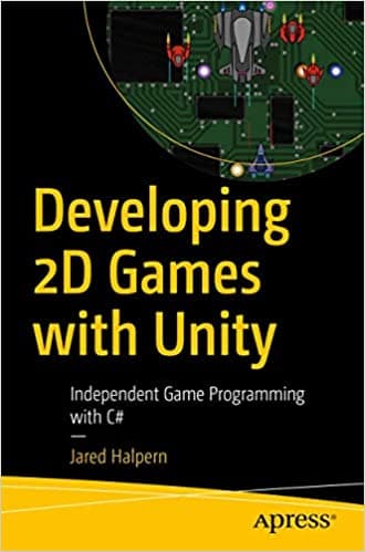 Background image of Developing 2D Games with Unity: Independent Game Programming with C# 