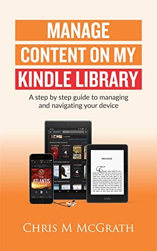 Background image of MANAGE CONTENT ON MY KINDLE LIBRARY: A step by step guide to managing and navigating your device 