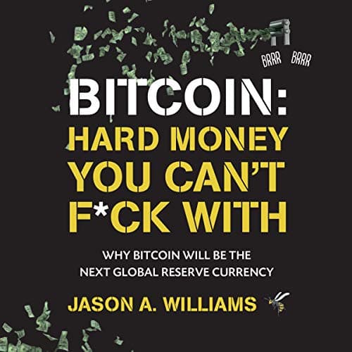 Background image of Bitcoin: Hard Money You Can't F*ck With: Why Bitcoin Will Be the Next Global Reserve Currency 