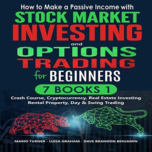 Background image of How to Make a Passive Income with Stock Market Investing and Options Trading for Beginners: 7 Books in 1. Crash Course, Cryptocurrency, Real Estate Investing, Rental Property, Day & Swing Trading 