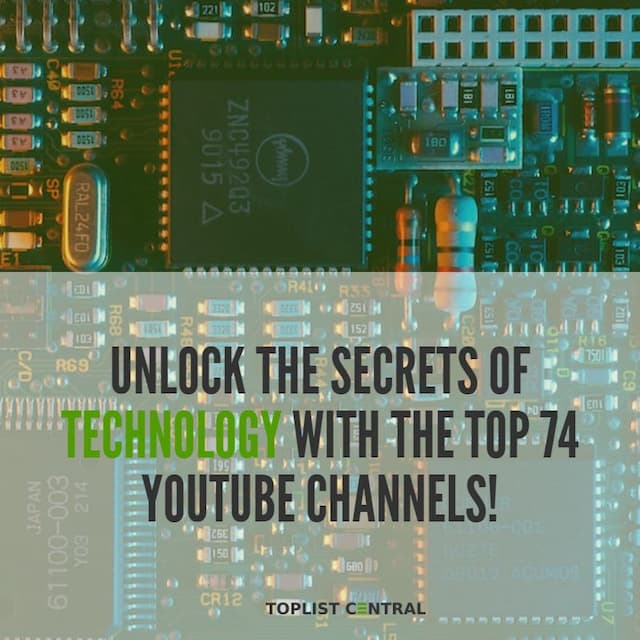 Image for list Top 74 YouTube Channels to Unlock the Secrets of Technology