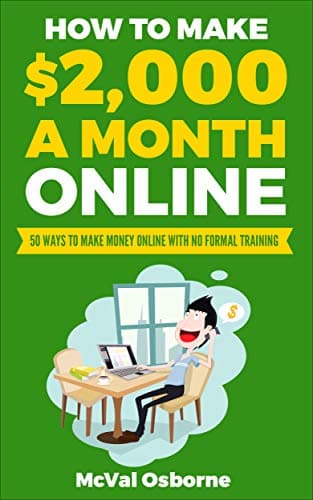 Background image of How to Make $2,000 a Month Online: 50 ways to make money online with no formal training 