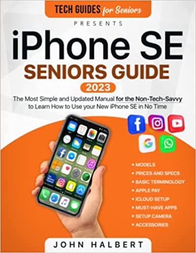 Background image of iPhone SE Seniors Guide: The Most Simple and Updated Manual for the Non-Tech-Savvy to Learn How to Use your New Smartphone in No Time (Tech guides for Seniors) 