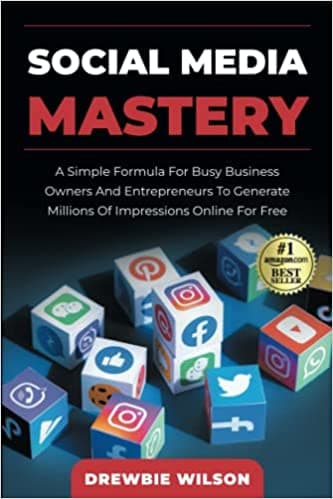 Background image of Social Media Mastery: A Simple Formula For Busy Business Owners And Entrepreneurs To Generate Millions Of Impressions Online For Free 