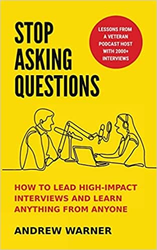 Background image of Stop Asking Questions: How to Lead High-Impact Interviews and Learn Anything from Anyone 
