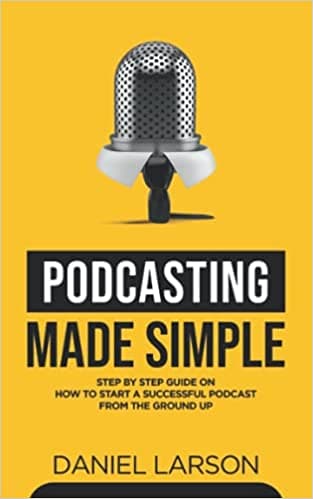 Background image of Podcasting Made Simple: The Step by Step Guide on How to Start a Successful Podcast from the Ground up 