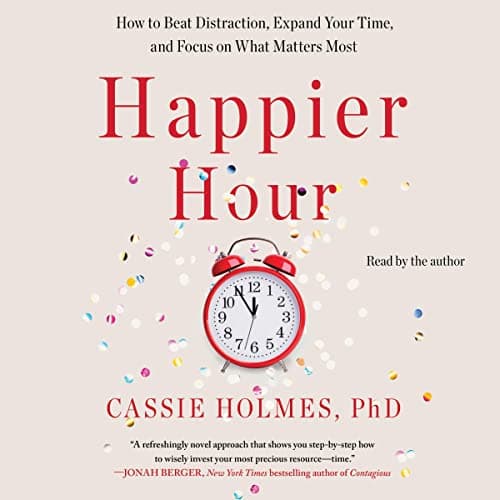 Background image of Happier Hour: How to Beat Distraction, Expand Your Time, and Focus on What Matters Most 