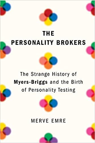 Background image of The Personality Brokers: The Strange History of Myers-Briggs and the Birth of Personality Testing 