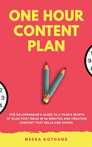 Background image of The One Hour Content Plan: The Solopreneur’s Guide to a Year’s Worth of Blog Post Ideas in 60 Minutes and Creating Content That Hooks and Sells 