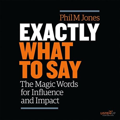 Background image of Exactly What to Say: The Magic Words for Influence and Impact 
