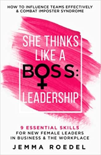 Background image of She Thinks Like a Boss : Leadership: 9 Essential Skills for New Female Leaders in Business and the Workplace. How to Influence Teams Effectively and Combat Imposter Syndrome 