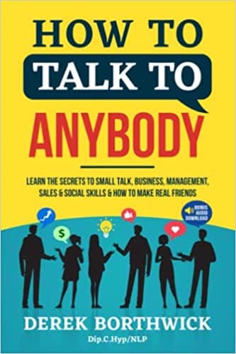 Background image of How to Talk to Anybody: Learn the Secrets to Small Talk, Business, Management, Sales & Social Conversations & How to Make Real Friends (Communication Skills) 
