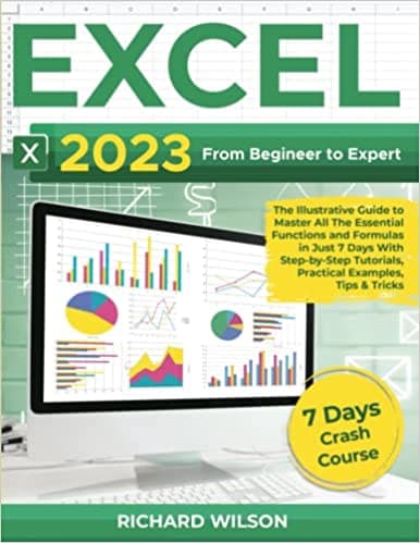 Background image of EXCEL 2023: From Beginner to Expert | The Illustrative Guide to Master All The Essential Functions and Formulas in Just 7 Days With Step-by-Step Tutorials, Practical Examples, Tips & Tricks 