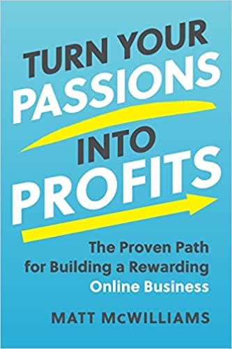 Background image of Turn Your Passions into Profits: The Proven Path for Building a Rewarding Online Business 