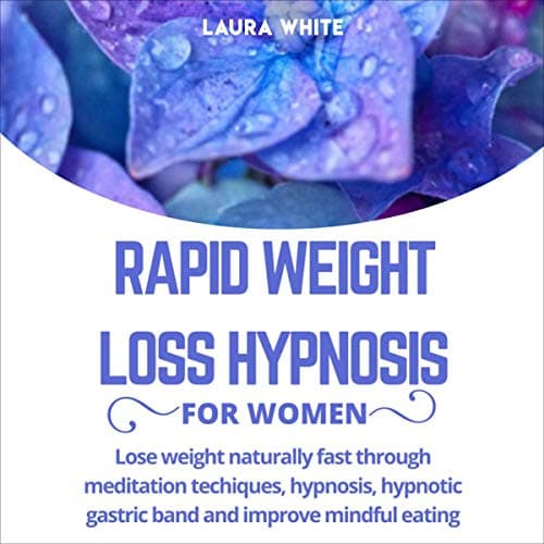 Background image of Rapid Weight Loss Hypnosis for Women: Lose Weight Naturally Fast Through Meditation Techniques, Hypnosis, Hypnotic Gastric Band and Improve Mindful Eating 