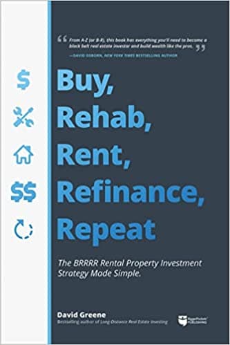Background image of Buy, Rehab, Rent, Refinance, Repeat: The BRRRR Rental Property Investment Strategy Made Simple 
