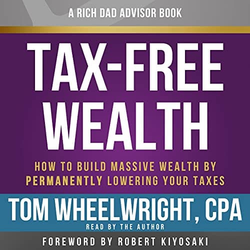 Background image of Rich Dad Advisors: Tax-Free Wealth: How to Build Massive Wealth by Permanently Lowering Your Taxes 