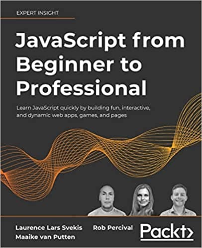 Background image of JavaScript from Beginner to Professional: Learn JavaScript quickly by building fun, interactive, and dynamic web apps, games, and pages