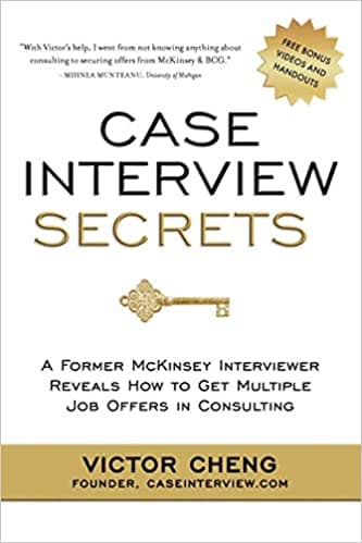 Background image of Case Interview Secrets: A Former McKinsey Interviewer Reveals How to Get Multiple Job Offers in Consulting 