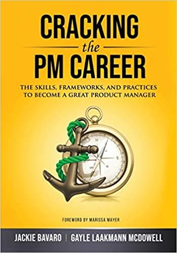 Background image of Cracking the PM Career: The Skills, Frameworks, and Practices to Become a Great Product Manager (Cracking the Interview & Career) 