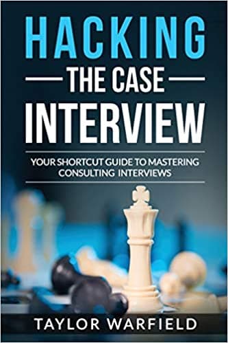 Background image of Hacking the Case Interview: Your Shortcut Guide to Mastering Consulting Interviews 