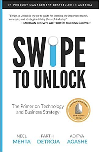 Background image of Swipe to Unlock: The Primer on Technology and Business Strategy (Fast Forward Your Product Career: The Two Books Required to Land Any PM Job)
