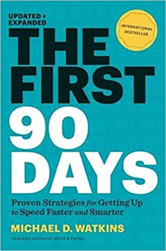 Background image of The First 90 Days: Proven Strategies for Getting Up to Speed Faster and Smarter, Updated and Expanded 