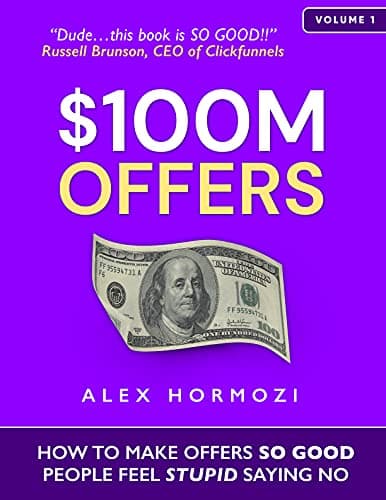 Background image of $100M Offers: How To Make Offers So Good People Feel Stupid Saying No 