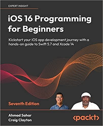 Background image of iOS 16 Programming for Beginners: Kickstart your iOS app development journey with a hands-on guide to Swift 5.7 and Xcode 14, 7th Edition 