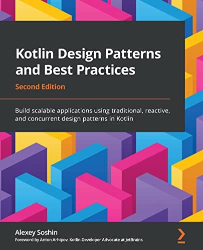 Background image of Kotlin Design Patterns and Best Practices: Build scalable applications using traditional, reactive, and concurrent design patterns in Kotlin, 2nd Edition 