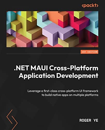 Background image of .NET MAUI Cross-Platform Application Development: Leverage a first-class cross-platform UI framework to build native apps on multiple platforms 