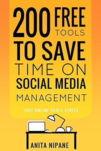 Background image of 200 Free Tools to Save Time on Social Media Managing: 2021: Boost Your Social Media Results & Reduce Your Hours (Free Online Tools Book 3) 