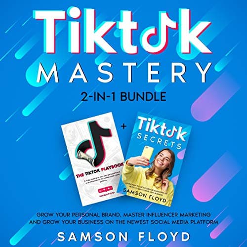 Background image of Tiktok Mastery 2-in-1 Bundle: Grow Your Personal Brand, Master Influencer Marketing and Grow Your Business on the Newest Social Media Platform 