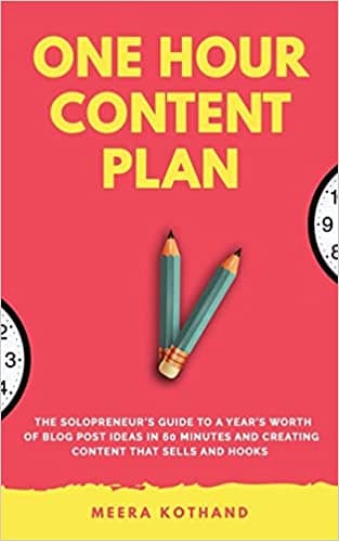 Background image of The One Hour Content Plan: The Solopreneur's Guide to a Year's Worth of Blog Post Ideas in 60 Minutes and Creating Content That Hooks and Sells 