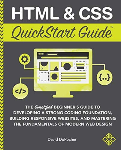 Background image of HTML and CSS QuickStart Guide: The Simplified Beginners Guide to Developing a Strong Coding Foundation, Building Responsive Websites, and Mastering the Fundamentals of Modern Web Design 