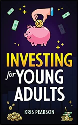 Background image of Investing for Young Adults: How to Earn, Save, Invest, Grow Your Money and Retire Early! 
