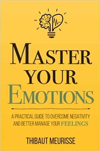 Background image of Master Your Emotions: A Practical Guide to Overcome Negativity and Better Manage Your Feelings (Mastery Series) 