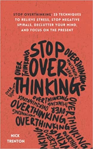Background image of Stop Overthinking: 23 Techniques to Relieve Stress, Stop Negative Spirals, Declutter Your Mind, and Focus on the Present (The Path to Calm) 