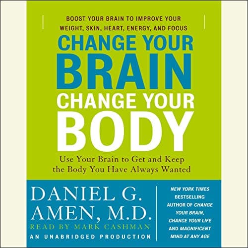 Background image of Change Your Brain, Change Your Body: Use Your Brain to Get and Keep the Body You Have Always Wanted 