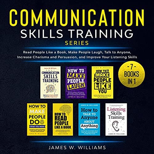 Background image of Communication Skills Training Series: 7 Books in 1: Read People Like a Book, Make People Laugh, Talk to Anyone, Increase Charisma and Persuasion, and Improve Your Listening Skills 