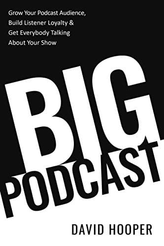 Background image of Big Podcast – Grow Your Podcast Audience, Build Listener Loyalty, and Get Everybody Talking About Your Show 