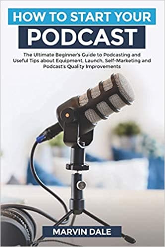 Background image of How To Start Your Podcast: The Ultimate Beginners’ Guide To Podcasting And Useful Tips About Equipment, Launch, Self Marketing And Podcasts’ Quality Improvements 