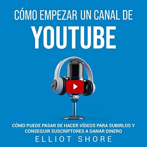 Background image of Cómo empezar un canal de YouTube [How to Start a YouTube Channel]: Cómo puede pasar de hacer vídeos para subirlos y conseguir suscriptores a ganar dinero [How You Can Go from Making Videos to Uploading and Getting Subscribers to Making Money] 