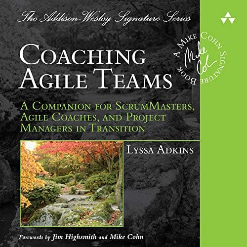 Background image of Coaching Agile Teams: A Companion for ScrumMasters, Agile Coaches, and Project Managers in Transition: Addison-Wesley Signature Series - Cohn 
