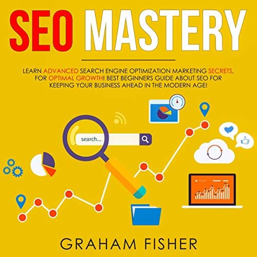 Background image of SEO Mastery: Learn Advanced Search Engine Optimization Marketing Secrets, for Optimal Growth! Best Beginners Guide About Seo for Keeping Your Business Ahead in the Modern Age! 