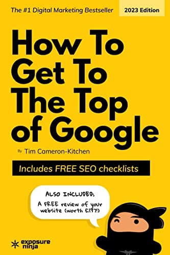 Background image of How To Get To The Top Of Google in 2023: The Plain English Guide to SEO (Digital Marketing by Exposure Ninja) 