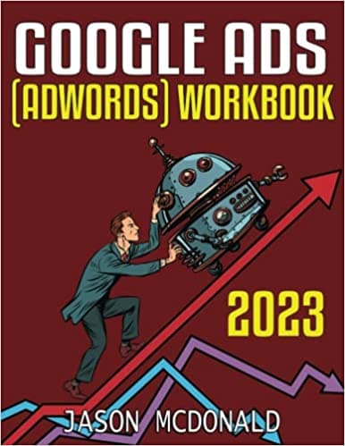 Background image of Google Ads (AdWords) Workbook (2023): Advertising on Google Ads, YouTube, & the Display Network (2023 Marketing - Social Media, SEO, & Online Ads Books)