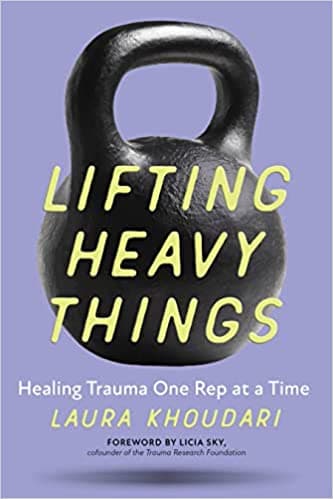 Background image of Lifting Heavy Things: Healing Trauma One Rep at a Time 