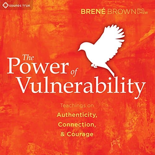 Background image of The Power of Vulnerability: Teachings of Authenticity, Connection, and Courage 