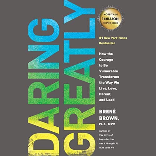 Background image of Daring Greatly: How the Courage to Be Vulnerable Transforms the Way We Live, Love, Parent, and Lead 